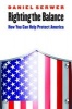 Righting the Balance - How You Can Help Protect America (Hardcover, New) - Daniel Serwer Photo