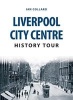 Liverpool City Centre History Tour (Paperback) - Ian Collard Photo