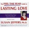 The Feel the Fear Guide to Lasting Love (Abridged, Standard format, CD, abridged edition) - Susan Jeffers Photo