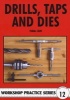 Drills, Taps and Dies - Workshop Practice Series 12 (Paperback) - Tubal Cain Photo