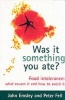 Was it Something You Ate? - Food Intolerance - What Causes it and How to Avoid it (Paperback, New Ed) - John Emsley Photo