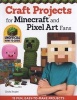 Craft Projects for Minecraft and Pixel Art Fans - An Independent Do-it-Yourself Guide (Paperback) - Chloy Knight Photo