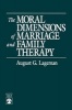 The Moral Dimensions of Marriage and Family Therapy (Paperback, New) - August G Lageman Photo