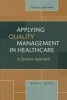 Applying Quality Management in Healthcare (Hardcover, 3rd) - Diane L Kelly Photo