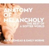 Anatomy of Melancholy - The Best of a Softer World (Hardcover) - Joey Comeau Photo