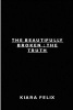 The Beautifully Broken - The Truth (Paperback) - Kiara Felix Photo