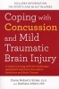 Coping with Concussion and Mild Traumatic Brain Injury - A Guide to Living with the Challenges Associated with Post Concussion Syndrome and Brain Trauma (Paperback) - Diane Roberts Stoler Photo