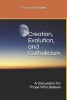 Creation, Evolution, and Catholicism - A Discussion for Those Who Believe (Paperback) - Thomas L McFadden Photo