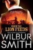 When the Lion Feeds (Paperback, Reprints) - Wilbur Smith Photo