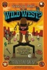 Which Way to the Wild West? - Everything Your Schoolbooks Didn't Tell You about Westward Expansion (Paperback) - Steve Sheinkin Photo