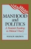 Manhood and Politics - A Feminist Reading in Political Theory (Hardcover) - Wendy L Brown Photo