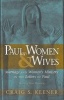 Paul, Women, & Wives - Marriage and Women's Ministry in the Letters of Paul (Paperback) - Craig S Keener Photo