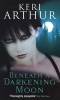 Beneath a Darkening Moon (Paperback) - Keri Arthur Photo