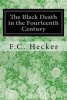 The Black Death in the Fourteenth Century (Paperback) - F C Hecker Photo