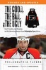 The Good, the Bad, & the Ugly: Philadelphia Flyers - Heart-Pounding, Jaw-Dropping, and Gut-Wrenching Moments from Philadelphia Flyers History (Paperback, Revised and Upd) - Adam Kimelman Photo