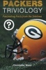 Packers Triviology - Fascinating Facts from the Sidelines (Paperback) - Christopher Walsh Photo