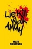 Lie Kill Walk Away - From the Author of the Everest Files and Mortal Chaos (Paperback) - Matt Dickinson Photo