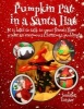 Pumpkin Pat in a Santa Hat - It Is Hard to Talk to Your Friends from Under an Enormous Christmas Pudding! (Paperback) - Jennifer Litster Photo