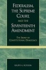 Federalism, the Supreme Court, and the Seventeenth Amendment - The Irony of Constitutional Democracy (Paperback) - Ralph A Rossum Photo