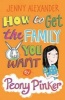 How to Get the Family You Want by Peony Pinker (Paperback) - Jenny Alexander Photo