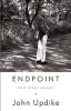 Endpoint and Other Poems (Hardcover) - John Updike Photo