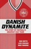 Danish Dynamite - The Story of Football's Greatest Cult Team (Paperback) - Rob Smyth Photo