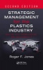 Strategic Management for the Plastics Industry - Dealing with Globalization and Sustainability (Hardcover, 2nd Revised edition) - Roger F Jones Photo