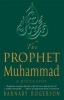 The Prophet Muhammad - A Biography (Paperback, New ed) - Barnaby Rogerson Photo