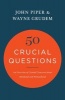 50 Crucial Questions - An Overview of Central Concerns About Manhood and Womanhood (Paperback) - Wayne Grudem Photo