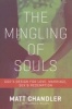 The Mingling of Souls - God's Design for Love, Marriage, Sex, and Redemption (Paperback) - Matt Chandler Photo