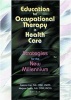 Education for Occupational Therapy in Health Care - Strategies for the New Millennium (Hardcover) - Patricia Crist Photo