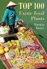 Top 100 Exotic Food Plants (Hardcover, New) - Ernest Small Photo