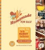 Homemade for Sale - How to Set Up and Market a Food Business from Your Home Kitchen (Paperback) - John Ivanko Photo