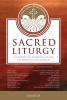 Sacred Liturgy - The Source and Summit of He Life and Mission of the Church (Paperback) - Dom Alcuin Reid Photo