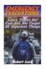 Emergency Evacuations - Learn to Get Out Fast and Not Forget All Important Things: (Survival Tactics) (Paperback) - Robert Lock Photo