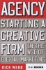 Agency - Starting a Creative Firm in the Age of Digital Marketing (Hardcover) - Rick Webb Photo