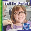 Visit the Dentist! (Hardcover) - Katie Marsico Photo