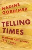 Telling Times - Writing and Living, 1950-2008 (Paperback) - Nadine Gordimer Photo