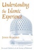 Understanding the Islamic Experience - Previously Published as In the Footsteps of Muhammad (Paperback) - John Renard Photo