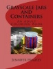 Grayscale Jars and Containers an Adult Coloring Book - Grayscale Jars and Containers an Adult Coloring Book (Paperback) - Jennifer Hughey Photo