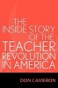 The Inside Story of the Teacher Revolution in America (Paperback, New) - Don Cameron Photo