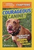 Courageous Canine! - And More True Stories of Amazing Animal Heroes (Paperback) - Kelly Milner Halls Photo