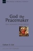 God the Peacemaker - How Atonement Brings Shalom (Paperback) - Graham Cole Photo