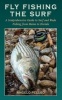 Fly Fishing the Surf - A Comprehensive Guide to Surf and Wade Fishing from Maine to Florida (Hardcover) - Angelo Peluso Photo