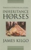 Inheritance of Horses (Paperback, New edition) - James Kilgo Photo