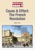 Cause & Effect: The French Revolution (Hardcover) - Robert Green Photo