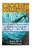 Crochet Collection - 46 Adorable Patterns with a Beginner's Guide to Reading Crochet Charts: (Crochet Patterns, Crochet Books) (Paperback) - Amber Hooks Photo