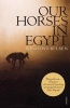 Our Horses in Egypt (Paperback) - Rosalind Belben Photo