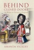 Behind Closed Doors - At Home in Georgian England (Paperback) - Amanda Vickery Photo