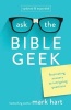 Ask the Bible Geek - Fascinating Answers to Intriguing Questions (Paperback, 2nd) - Mark Hart Photo